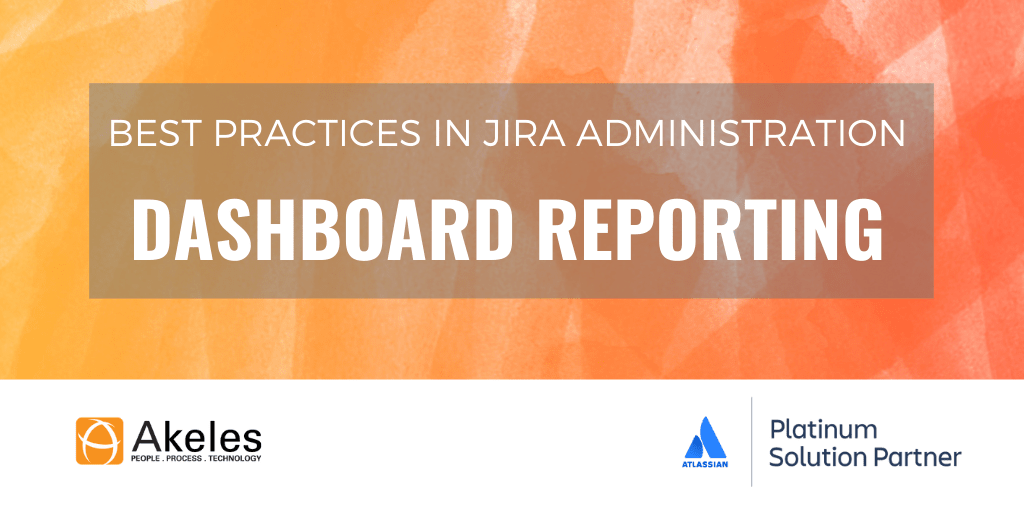 Best-Practices-in-Jira-Administration-Dashboard-Reporting